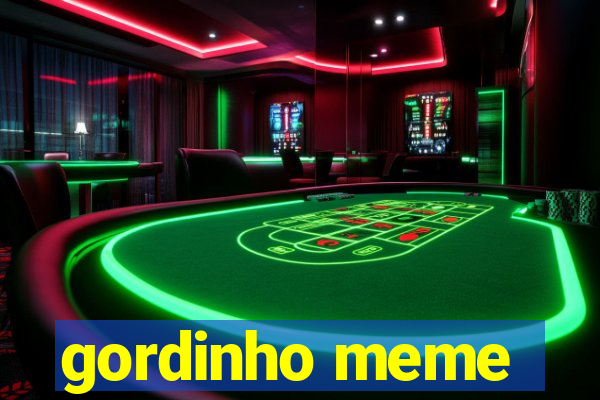 gordinho meme